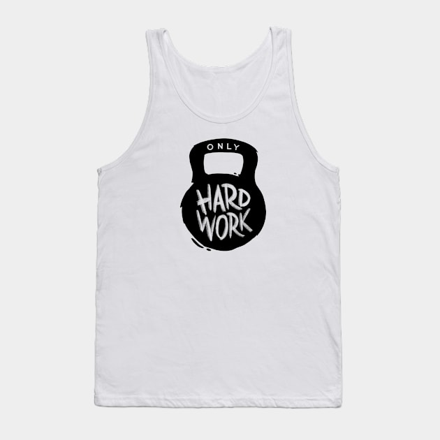 Only Hard Work Tank Top by Dosunets